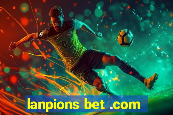 lanpions bet .com